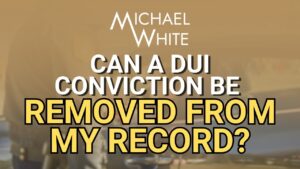 Can a DUI Conviction Be Removed From My Record