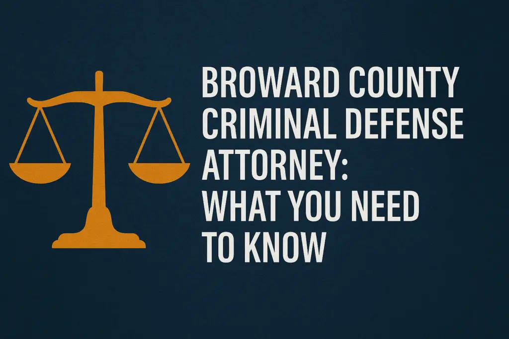 Infographic titled “Broward County Criminal Defense Attorney: What You Need to Know” with gold and white text on a dark blue background. Sections include “What They Do,” “Local Experience Matters,” and “When to Call,” each with corresponding icons and bullet points outlining attorney roles, benefits of local experience, and timing for contacting a lawyer.