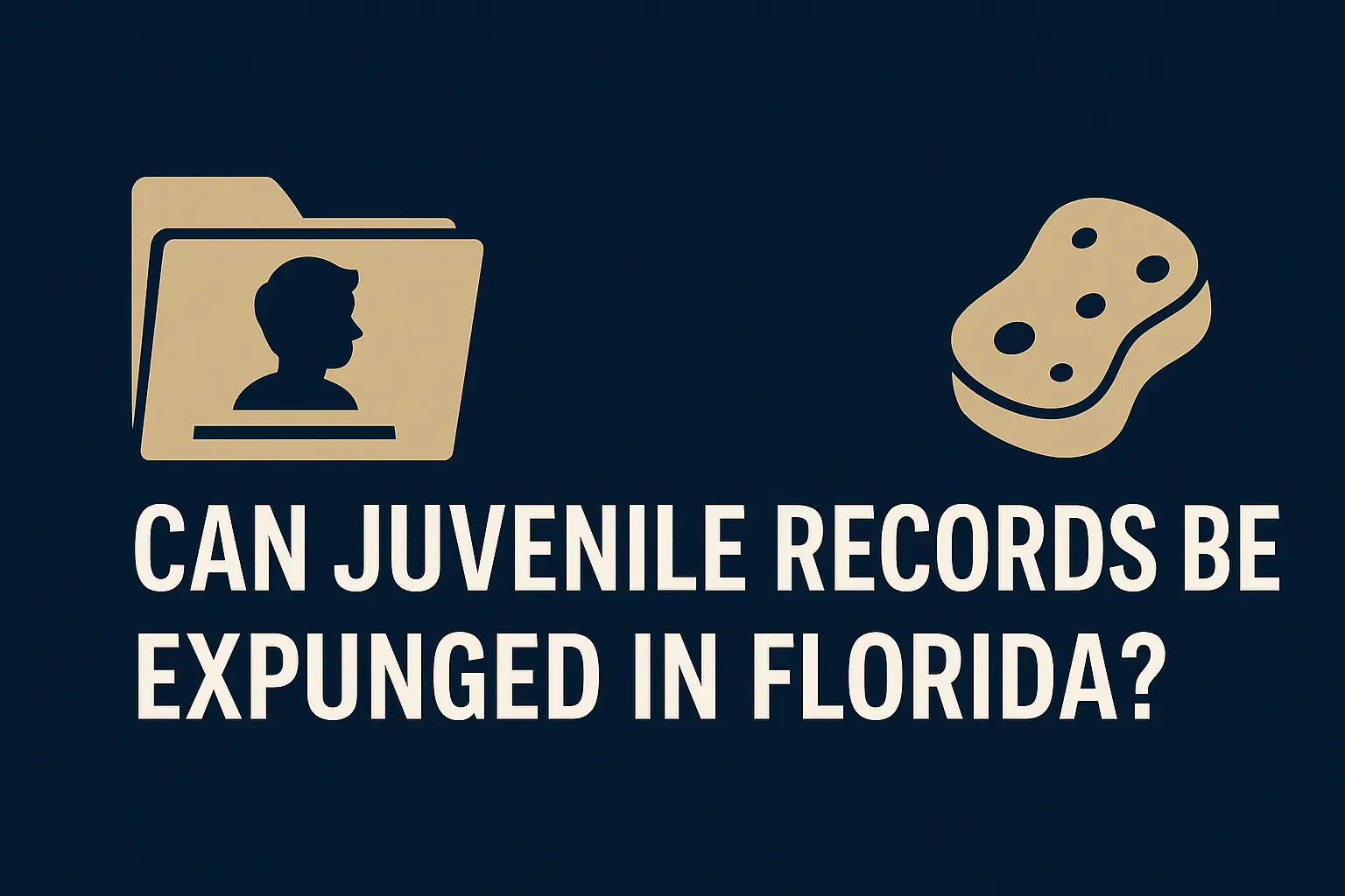 Can juvenile records be expunged in Florida? Graphic showing juvenile file folder icon and sponge erasing symbol on dark blue background.