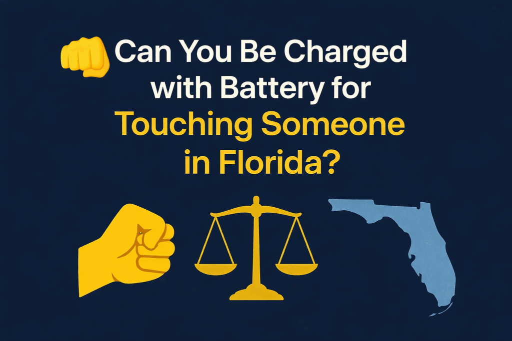 Can You Be Charged with Battery for Touching Someone in Florida? graphic featuring a raised fist, scales of justice, and a map of Florida, emphasizing battery laws and legal consequences.